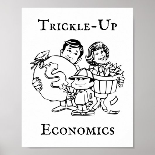 Trickle-up Economics Poster (Vorne)