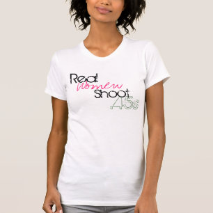 Trieb .45s der wirklichen Frauen T-Shirt
