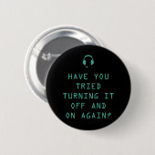 Tried es an und abstellend? Technologie-Spaß Button (Vorne & Hinten)