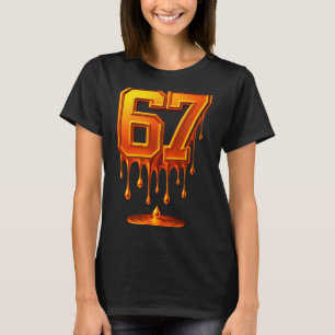 Triefendes Gold 67 Meme Respektiere den Tropfen 67 T-Shirt