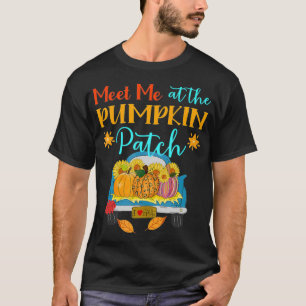 Triff mich auf dem Kürbisfeld Herbst Herbst Abholu T-Shirt