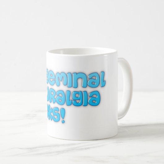 Trigeminal Neuralgia Ist zum Kotzen! Kaffeetasse (VorderseiteRechts)