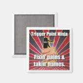 Trigger Point Ninja ® Fixin Pains & Takin-Namen Magnet (Vorderseite/Rückseite)