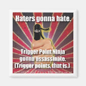 Trigger Point Ninja ® Haters Gonna Hate Magnet (Vorne)