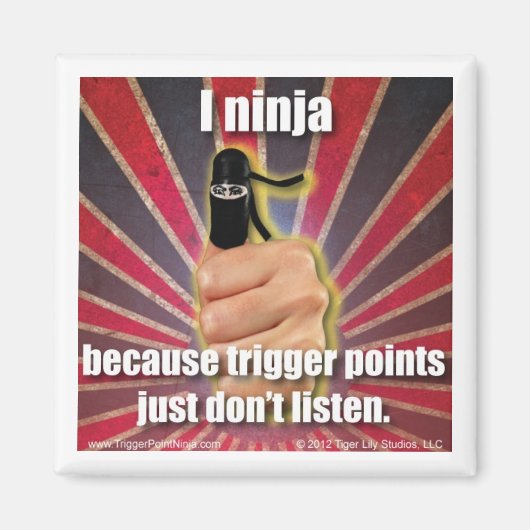 Trigger Point Ninja ® TrPs Hören Sie einfach nicht Magnet (Vorne)