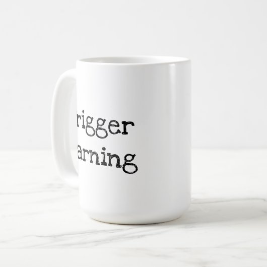 Trigger Warning Funny Sprichwort Kaffeetasse (Vorderseite Links)