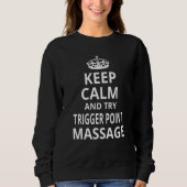 Triggerpunkt 'Ruhe bewahren und Triggerpunktmassag Sweatshirt (Vorderseite)