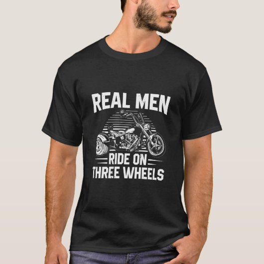 Trike Real Men - Triker Trikes Motorcycle T-Shirt (Vorderseite)