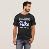 Trike Sprichwort T-Shirt (Vorne ganz)