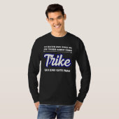 Trike Sprichwort T-Shirt (Vorne ganz)