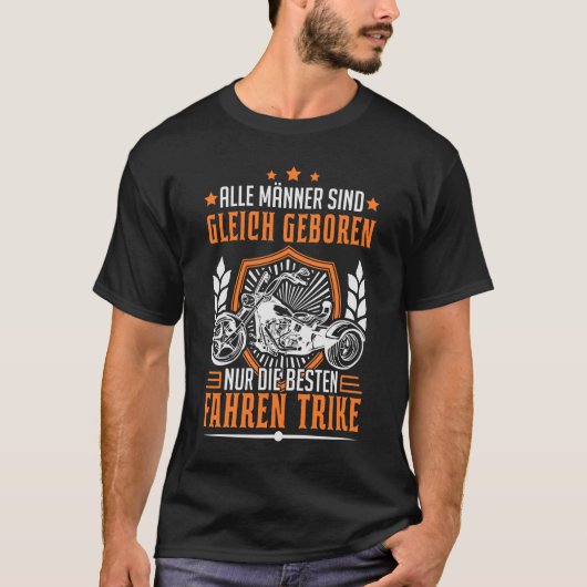 Trike Triker Biker Dreirad Trikefahrer Geschenk T-Shirt (Vorderseite)
