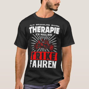 Trike Triker Motorrad Triker T-Shirt