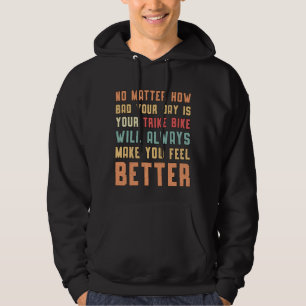 Triker Ihr Trike Bike wird immer fahren Hoodie