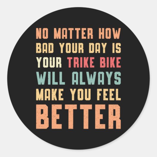 Triker Ihr Trike Bike wird immer fahren Runder Aufkleber (Vorderseite)