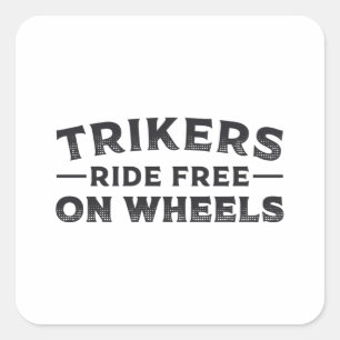 Triker Trikers fahren frei auf Rädern Dreirad Lust Quadratischer Aufkleber