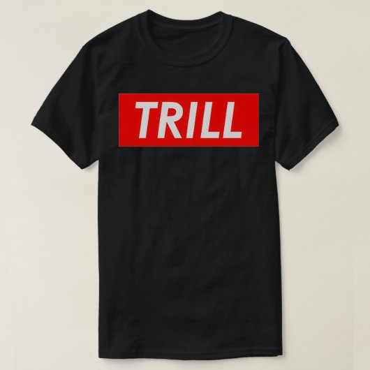 Trill Premium  T-Shirt (Design vorne)