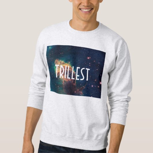Trillest Galaxie Sweatshirt (Vorderseite)