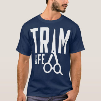 Trim Life Barber Friseur T-Shirt