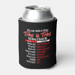 Trini ist Trini-Dialekt-Humor Dosenkühler