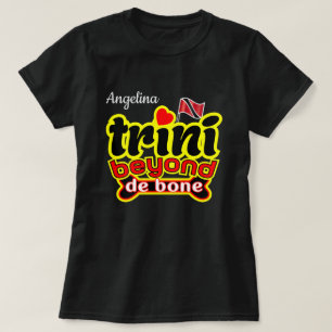 Trini jenseits von de bone (Ihr Name) T-Shirt