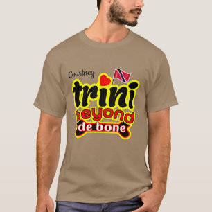 Trini jenseits von de bone (Ihr Name) T-Shirt