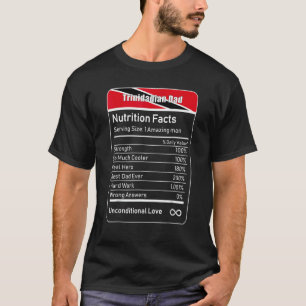 Trinidadian Dad Nutrition Facts Fathers Day T-Shirt