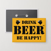 Trink Bier sei glücklich! Button (Vorderseite/Rückseite)