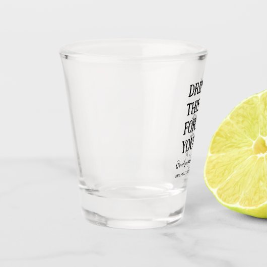 Trink das für mich, dass du Großeltern bist, um lu Schnapsglas (Links)