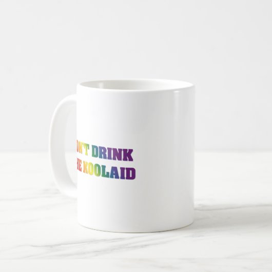 Trink den Koolaid nicht | Rainbow Critical Thinkin Kaffeetasse (Vorderseite Links)