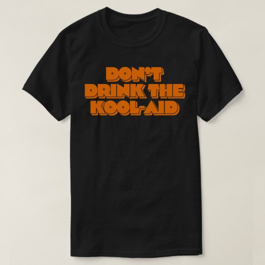 Trink die KoolAid 1 T-Shirt (Design vorne)