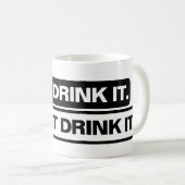 "Trink es einfach." - Tasse (VorderseiteRechts)