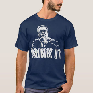 Trink es! T-Shirt