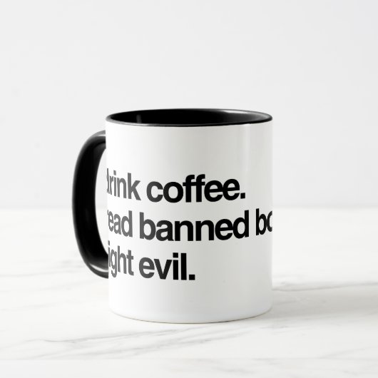 Trink Kaffee. Lesen Sie verbotene Bücher. Bekämpft Tasse (Vorderseite Links)