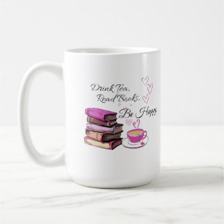 "Trink Tee. Lies Bücher. Sei glücklich! - Gemütlic Kaffeetasse
