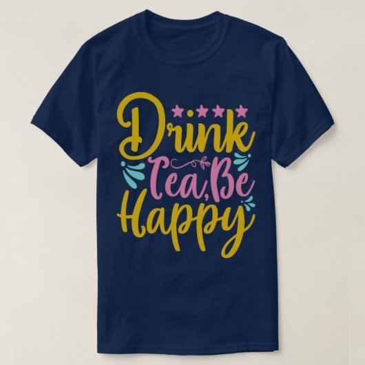 Trink Tee sei glücklich (Design vorne)