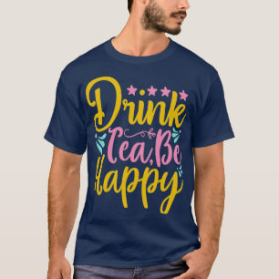 Trink Tee sei glücklich