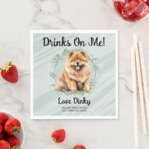 Trinke auf mich! Chow Chow Chow Dog Pet Hochzeit Serviette