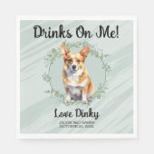 Trinke auf mich! Corgi Dog Pet Wedding Serviette (Vorderseite)