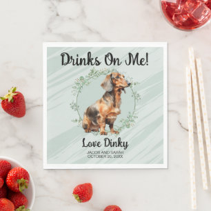Trinke auf mich! Dackel Dog Pet Hochzeit Serviette