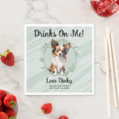 Trinke auf mich! Papillon Hund Serviette (Beispiel)