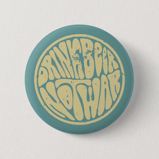 Trinke Bier nicht Krieg III Button (Vorderseite)