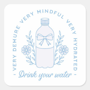 Trinke dein Wasser Erinnerung bleibe hydratisiert Quadratischer Aufkleber