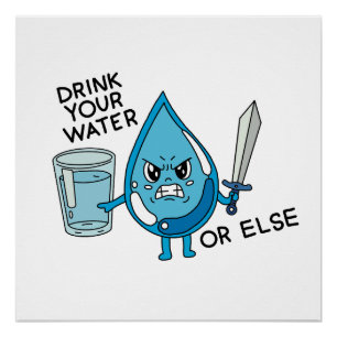 Trinke dein Wasser lustiger Witz-Tropfen-Cartoon-A Poster