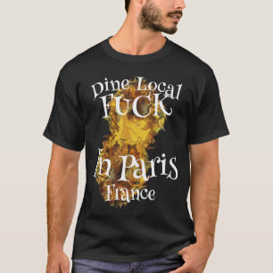 Trinke Einheimisches Fick in Paris Frankreich T-Shirt