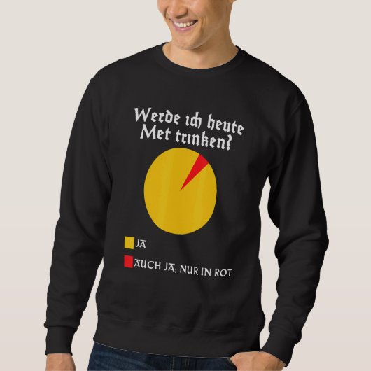 Trinke ich Mead heute mittelalterliches Walhalla H Sweatshirt (Vorderseite)