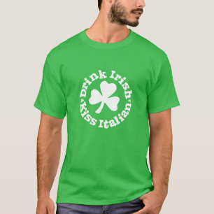 Trinke Irish Kiss Italian Shamrock Grüner Tee-Shir T-Shirt