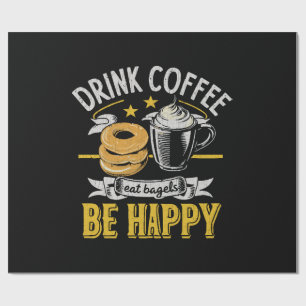Trinke Kaffee Iss Bagels Sei Glücklich Geschenkpapier