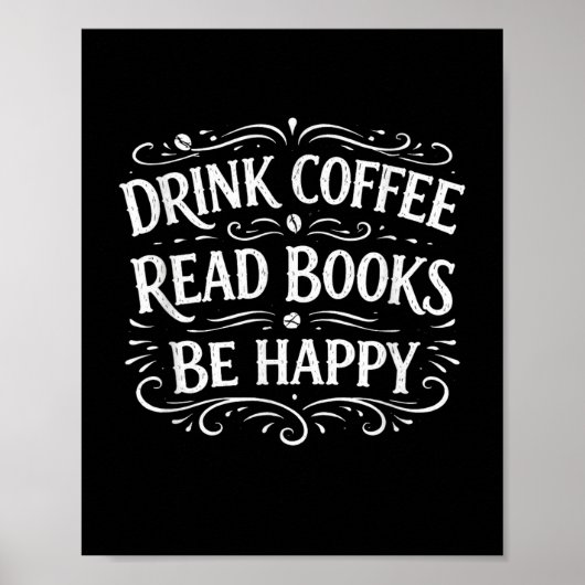 Trinke Kaffee, lese Bücher, sei glücklich, einfach Poster (Vorne)