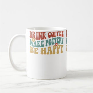 Trinke Kaffee, mache Töpferei, sei glücklich, groo Kaffeetasse