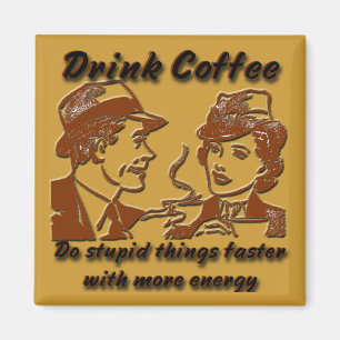 Trinke Kaffee Magnet